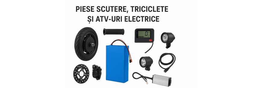 Piese scutere, tricicluri si ATV-uri electrice